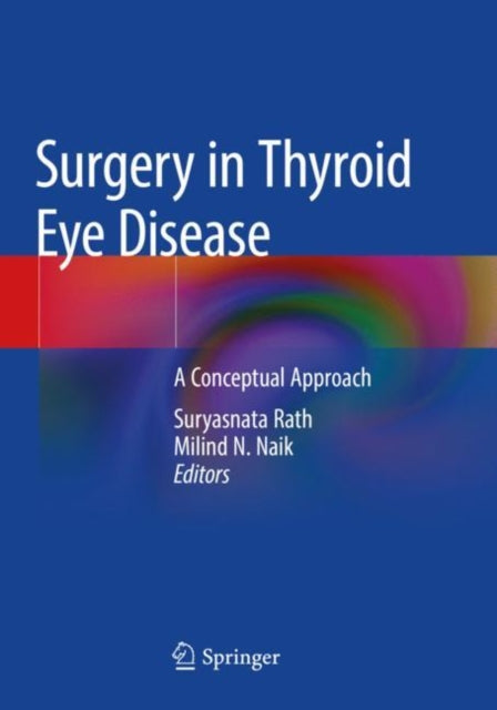 Book cover of: Surgery in Thyroid Eye Disease. By: Suryasnata Rath