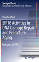 Book cover of: SIRT6 Activities in DNA Damage Repair and Premature Aging. By: Shrestha Ghosh