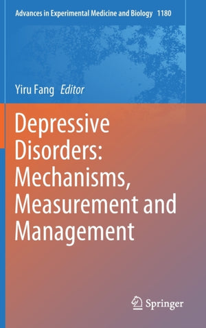 Depressive Disorders: Mechanisms, Measurement and Management