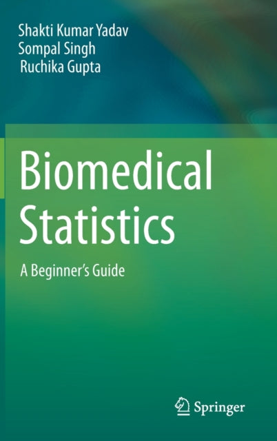 Book cover of: Biomedical Statistics. By: Shakti Kumar Yadav