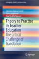 Book cover of: Theory to Practice in Teacher Education. By: Christine Grima-Farrell