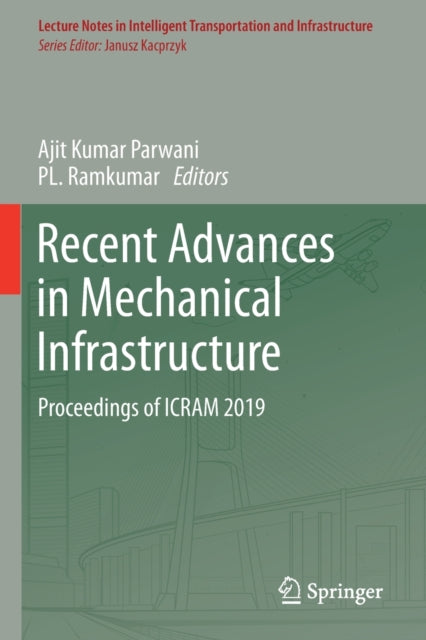 Book cover of: Recent Advances in Mechanical Infrastructure. By: Ajit Kumar Parwani