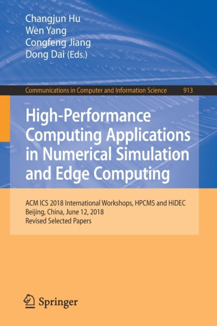 Book cover of: High-Performance Computing Applications in Numerical Simulation and Edge Computing. By: Changjun Hu