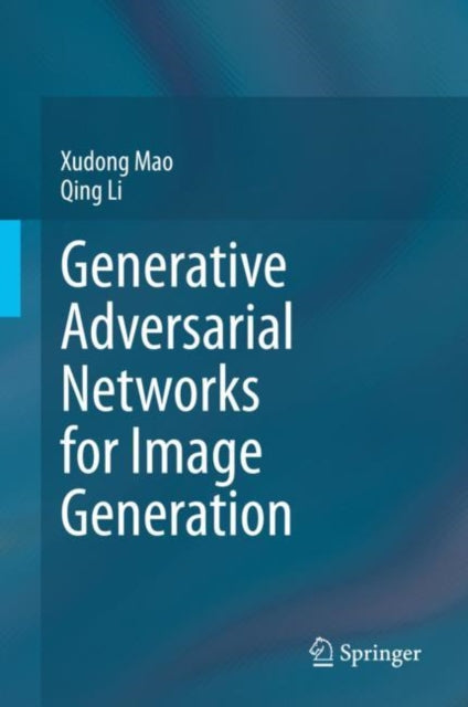 Book cover of: Generative Adversarial Networks for Image Generation. By: Xudong Mao