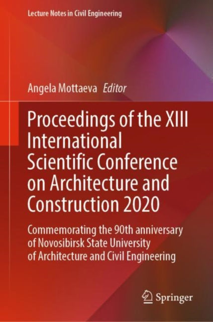 Book cover of: Proceedings of the XIII International Scientific Conference on Architecture and Construction 2020. By: Angela Mottaeva