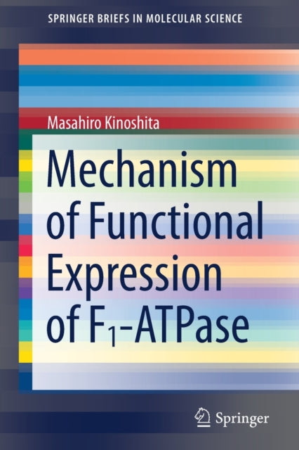 Book cover of: Mechanism of Functional Expression of F1-ATPase. By: Masahiro Kinoshita