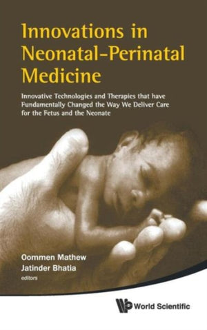 Innovations In Neonatal-perinatal Medicine: Innovative Technologies And Therapies That Have Fundamentally Changed The Way We Deliver Care For The Fetus And The Neonate