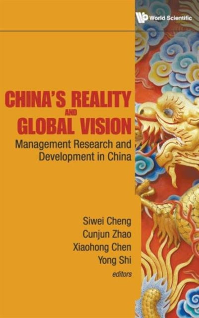 Book cover of: China's Reality And Global Vision: Management Research And Development In China. By: Siwei Cheng