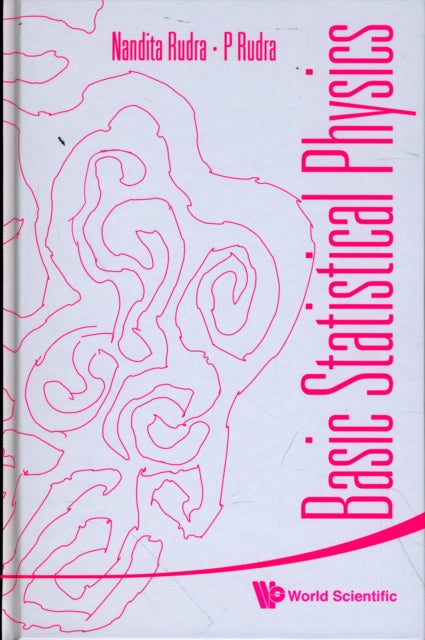 Book cover of: Basic Statistical Physics. By: Nandita Rudra