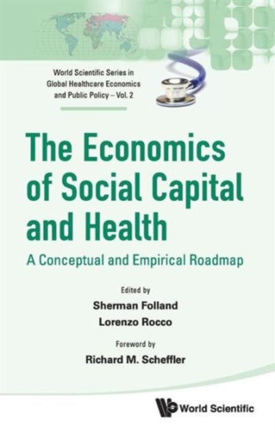 Book cover of: Economics Of Social Capital And Health, The: A Conceptual And Empirical Roadmap