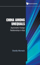 Book cover of: China Among Unequals: Asymmetric Foreign Relationships In Asia. By: Brantly Womack