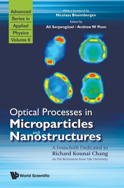 Book cover of: Optical Processes In Microparticles And Nanostructures: A Festschrift Dedicated To Richard Kounai Chang On His Retirement From Yale University. By: Richard K. Chang
