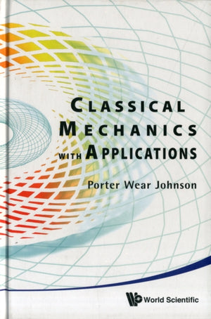 Classical Mechanics With Applications