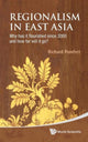 Book cover of: Regionalism In East Asia: Why Has It Flourished Since 2000 And How Far Will It Go?. By: Richard Pomfret
