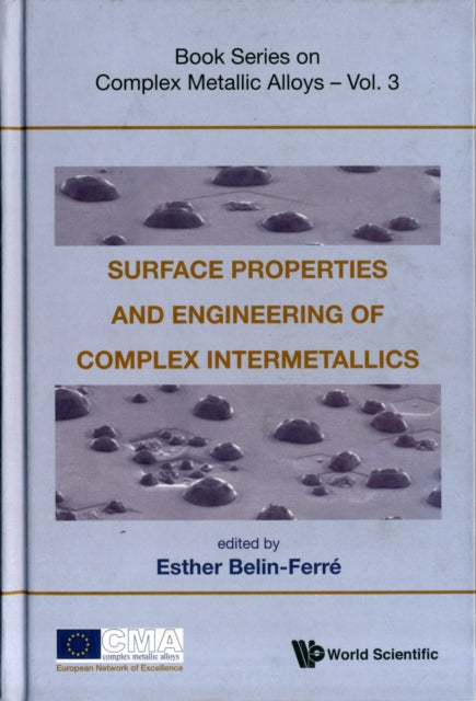 Book cover of: Surface Properties And Engineering Of Complex Intermetallics. By: Esther Belin-ferre