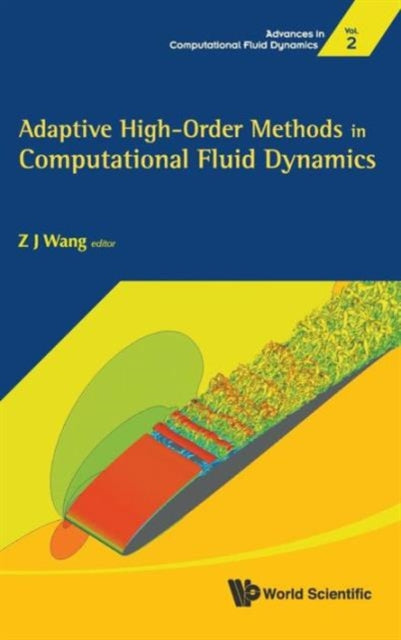 Book cover of: Adaptive High-order Methods In Computational Fluid Dynamics. By: Z. J. Wang
