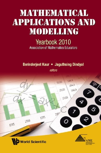 Book cover of: Mathematical Applications And Modelling: Yearbook 2010, Association Of Mathematics Educators. By: Berinderjeet Kaur