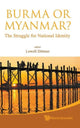 Book cover of: Burma Or Myanmar? The Struggle For National Identity. By: Lowell Dittmer