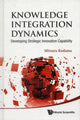 Book cover of: Knowledge Integration Dynamics: Developing Strategic Innovation Capability