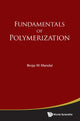 Book cover of: Fundamentals Of Polymerization. By: Broja M. Mandal