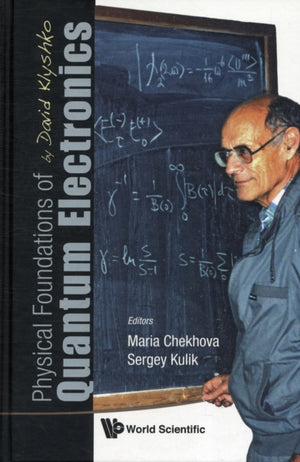 Physical Foundations Of Quantum Electronics By David Klyshko