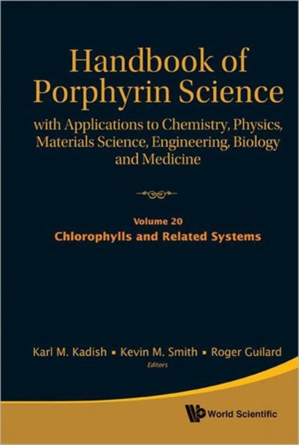Book cover of: Handbook Of Porphyrin Science: With Applications To Chemistry, Physics, Materials Science, Engineering, Biology And Medicine (Volumes 16-20). By: Karl M. Kadish