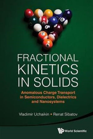 Fractional Kinetics In Solids: Anomalous Charge Transport In Semiconductors, Dielectrics And Nanosystems