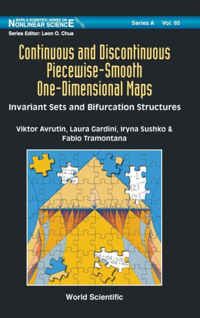 Book cover of: Continuous And Discontinuous Piecewise-smooth One-dimensional Maps: Invariant Sets And Bifurcation Structures. By: Viktor Avrutin