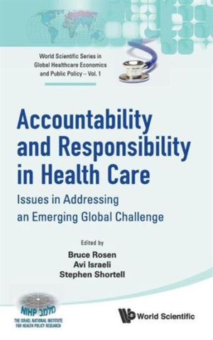 Accountability And Responsibility In Health Care: Issues In Addressing An Emerging Global Challenge