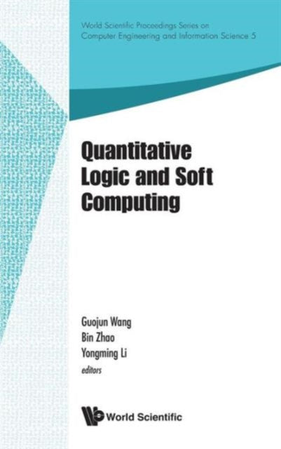 Book cover of: Quantitative Logic And Soft Computing - Proceedings Of The Ql&sc 2012. By: Guojun Wang