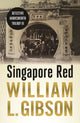 Book cover of: Singapore Red. By: William L. Gibson