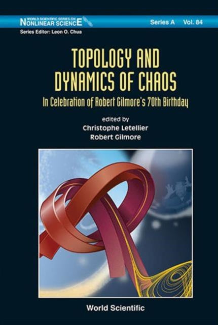Book cover of: Topology And Dynamics Of Chaos: In Celebration Of Robert Gilmore's 70th Birthday. By: France) From Laser Dynamics to Topology of Chaos (Workshop) (2011 Rouen