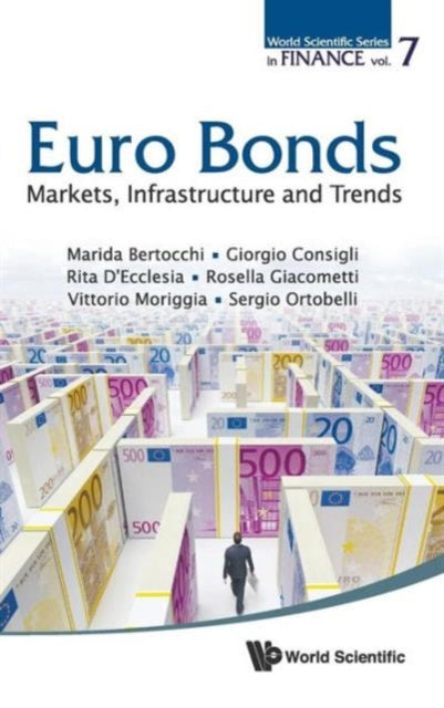 Book cover of: Euro Bonds: Markets, Infrastructure And Trends. By: Marida Bertocchi