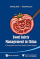 Book cover of: Food Safety Management In China: A Perspective From Food Quality Control System. By: Jiehong Zhou