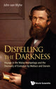 Book cover of: Dispelling The Darkness: Voyage In The Malay Archipelago And The Discovery Of Evolution By Wallace And Darwin. By: John Van Wyhe
