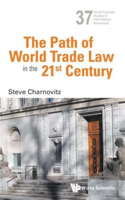 Book cover of: Path Of World Trade Law In The 21st Century, The. By: Steve Charnovitz