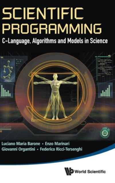 Book cover of: Scientific Programming: C-language, Algorithms And Models In Science. By: Luciano M. Barone