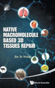 Book cover of: Native Macromolecule-based 3d Tissues Repair. By: Jin-Ye Wang