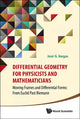 Book cover of: Differential Geometry For Physicists And Mathematicians: Moving Frames And Differential Forms: From Euclid Past Riemann. By: José G. Vargas