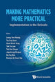 Book cover of: Making Mathematics More Practical: Implementation In The Schools. By: Yew Hoong Leong
