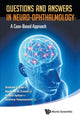 Book cover of: Questions And Answers In Neuro-ophthalmology: A Case-based Approach. By: Andrew G. Lee