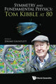 Book cover of: Symmetry And Fundamental Physics: Tom Kibble At 80. By: Jerome Gauntlett