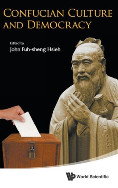 Book cover of: Confucian Culture And Democracy. By: John Fuh-sheng Hsieh
