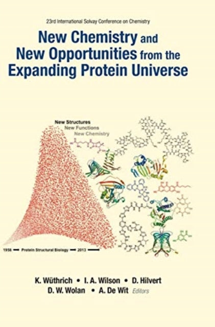 Book cover of: New Chemistry And New Opportunities From The Expanding Protein Universe - Proceedings Of The 23rd International Solvay Conference On Chemistry. By: Belgium) International Solvay Conference on Chemistry (23rd 2013 Brussels