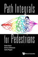 Book cover of: Path Integrals For Pedestrians. By: Ennio Gozzi