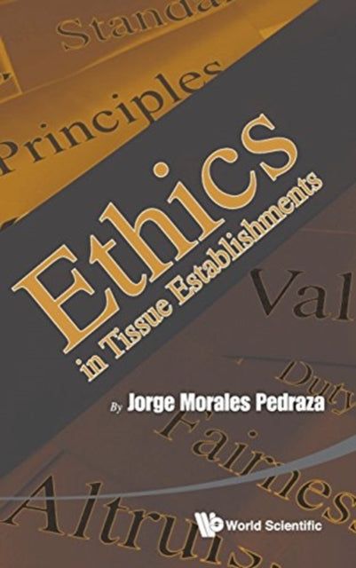 Book cover of: Ethics In Tissue Establishments. By: Jorge Morales Pedraza