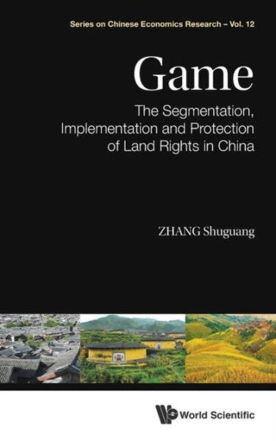 Book cover of: Game: The Segmentation, Implementation And Protection Of Land Rights In China. By: Shuguang Zhang