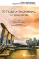 Book cover of: 50 Years Of Engineering In Singapore. By: Tao Soon Cham