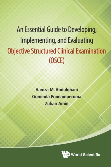 Book cover of: Essential Guide To Developing, Implementing, And Evaluating Objective Structured Clinical Examination, An (Osce). By: Hamza M. Abdulghani