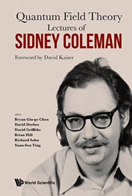 Book cover of: Lectures Of Sidney Coleman On Quantum Field Theory: Foreword By David Kaiser. By: Yuan-Sen Ting